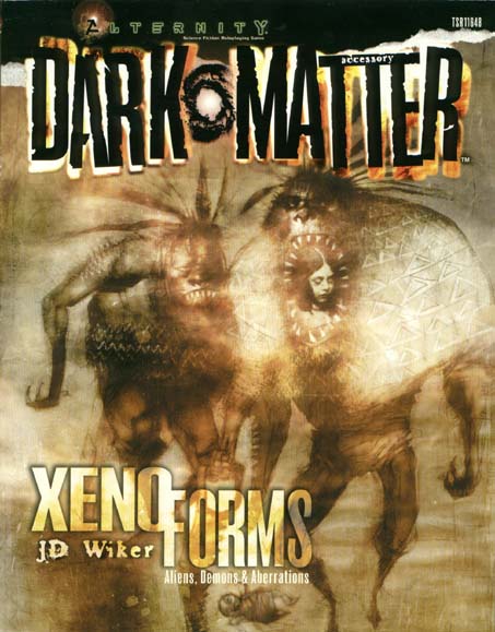 TSR Alternity Archive: Dark<font size="-2"><sup><b>o</b></sup></font>Matter Xenoforms