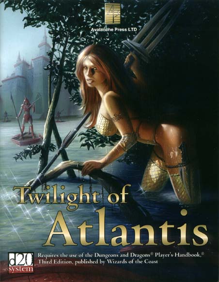 Third Edition Dungeons & Dragons Archive: d20 System: Twilight of Atlantis
