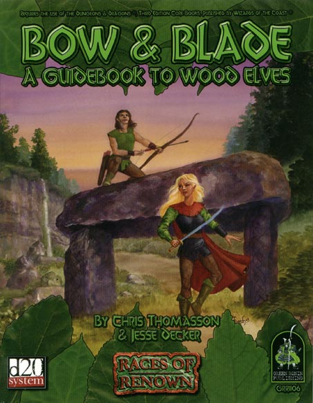 Third Edition Dungeons & Dragons Archive: d20 System: Bow & Blade: A Guidebook to Wood Elves