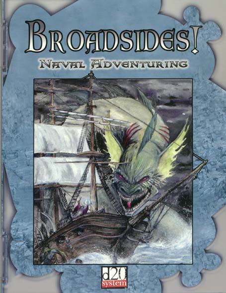Third Edition Dungeons & Dragons Archive: d20 System: Broadsides! Naval Adventuring