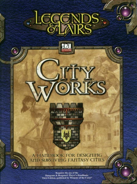 Third Edition Dungeons & Dragons Archive: d20 System: Cityworks