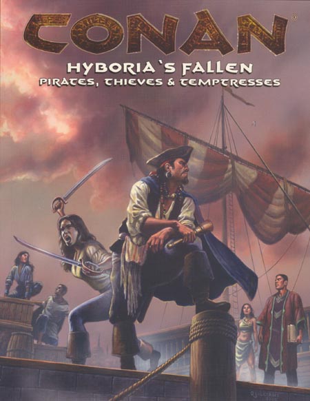 Third Edition Dungeons & Dragons Archive: d20 System: Conan: Hyboria's Fallen - Pirates, Thieves & Temptresses