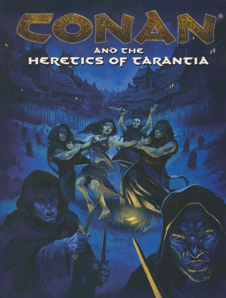 Third Edition Dungeons & Dragons Archive: d20 System: Conan and the Heretics of Tarantia