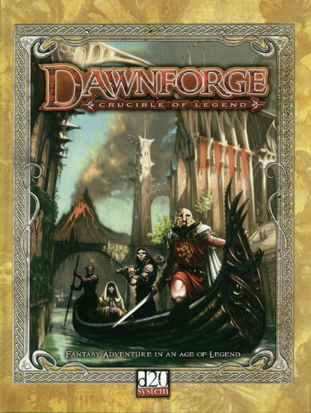Third Edition Dungeons & Dragons Archive: d20 System: Dawnforge: Crucible of Legend