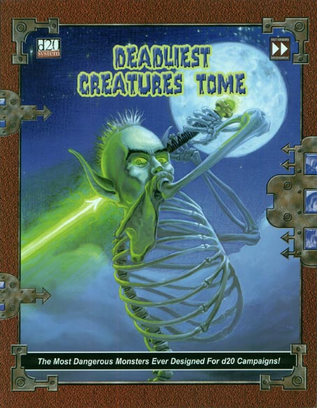 Third Edition Dungeons & Dragons Archive: d20 System: Deadliest Creature Tome