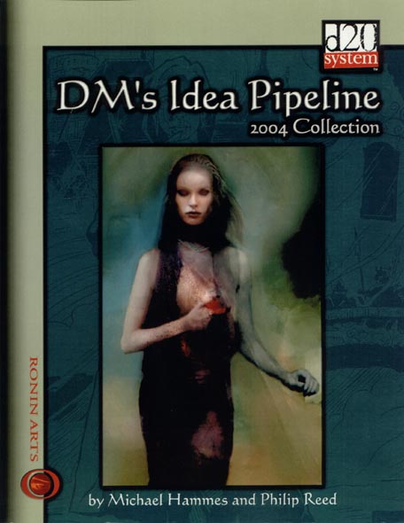 Third Edition Dungeons & Dragons Archive: d20 System: DM's Idea Pipeline 2004 Collection