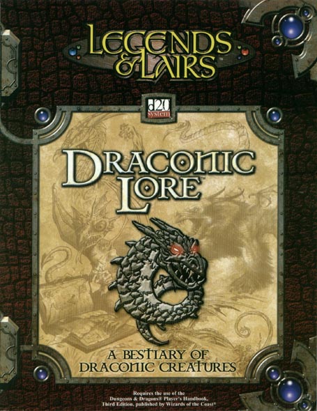Third Edition Dungeons & Dragons Archive: d20 System: Draconic Lore