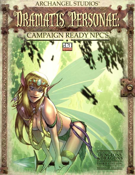 Third Edition Dungeons & Dragons Archive: d20 System: Dramatis Personae: Campaign Ready NPC's