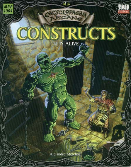 Third Edition Dungeons & Dragons Archive: d20 System: Encylopaedia Arcane: Constructs - It Is Alive