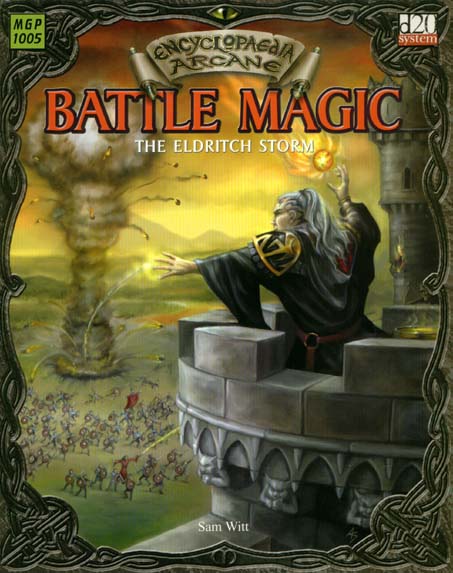Third Edition Dungeons & Dragons Archive: d20 System: Encyclopaedia Arcane: Battle Magic