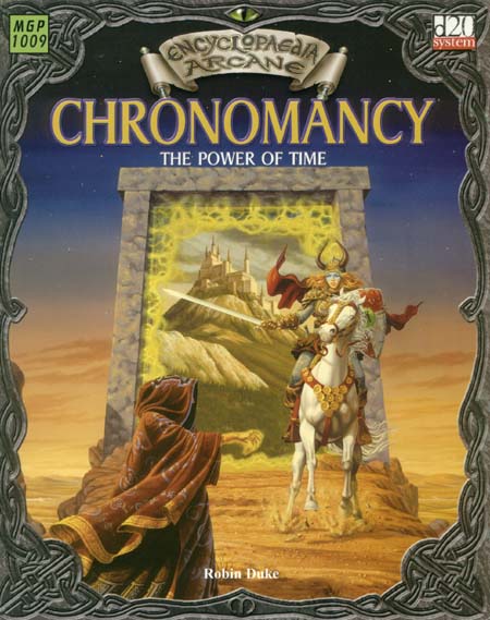 Third Edition Dungeons & Dragons Archive: d20 System: Encyclopaedia Arcane: Chronomancy - The Power of Time
