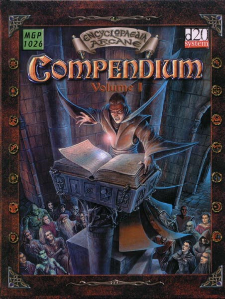 Third Edition Dungeons & Dragons Archive: d20 System: Encyclopaedia Arcane Compendium: Volume I