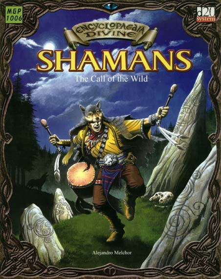 Third Edition Dungeons & Dragons Archive: d20 System: Encyclopaedia Divine: Shamans