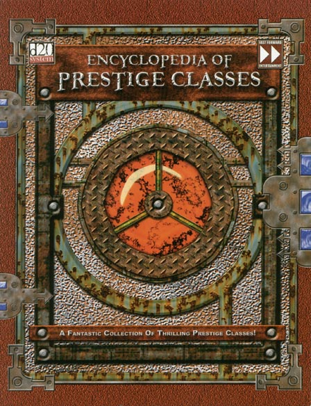 Third Edition Dungeons & Dragons Archive: d20 System: Encyclopedia of Prestige Classes