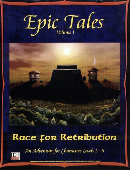 Third Edition Dungeons & Dragons Archive: d20 System: Epic Tales Volume 1: Race for Retribution