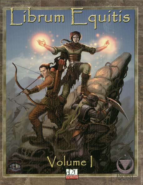 Third Edition Dungeons & Dragons Archive: d20 System: Librum Equitus Volume 1