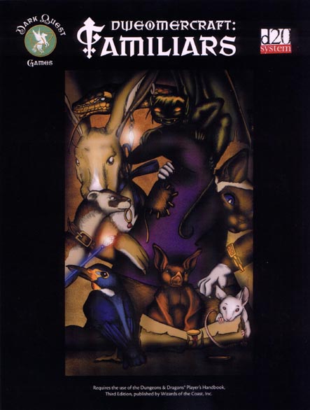 Third Edition Dungeons & Dragons Archive: d20 System: Dweomercraft: Familiars