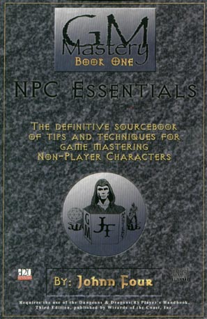 Third Edition Dungeons & Dragons Archive: d20 System: GM Mastery: NPC Essentials