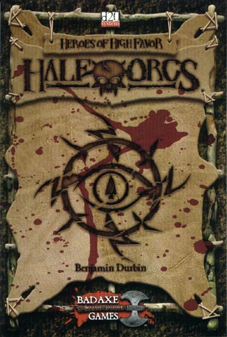 Third Edition Dungeons & Dragons Archive: d20 System: Heroes of High Favor: Half-Orcs