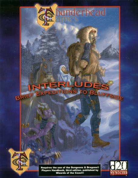 Third Edition Dungeons & Dragons Archive: d20 System: Interludes: Brief Expeditions to Bluffside