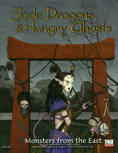Third Edition Dungeons & Dragons Archive: d20 System: Jade Dragons & Hungry Ghosts