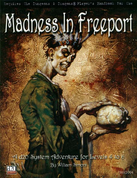 Third Edition Dungeons & Dragons Archive: d20 System: Madness in Freeport