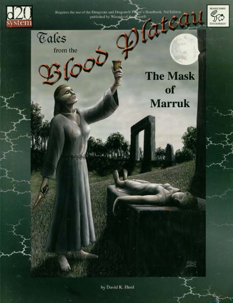 Third Edition Dungeons & Dragons Archive: d20 System: The Mask of Marruk