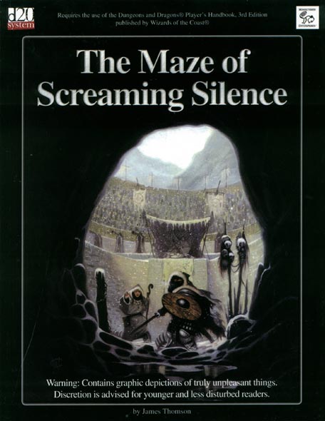 Third Edition Dungeons & Dragons Archive: d20 System: The Maze of Screaming Silence