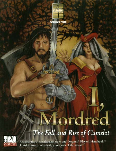 Third Edition Dungeons & Dragons Archive: d20 System: I, Mordred: The Fall and Rise of Camelot