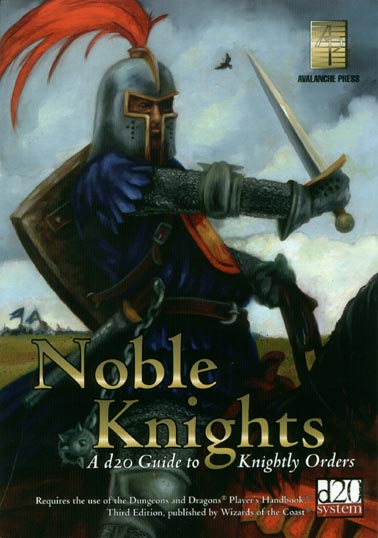 Third Edition Dungeons & Dragons Archive: d20 System: Noble Knights: A d20 Guide to Knightly Orders