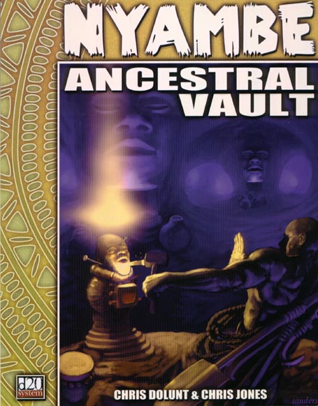 Third Edition Dungeons & Dragons Archive: d20 System: Nyambe: Ancestral Vault