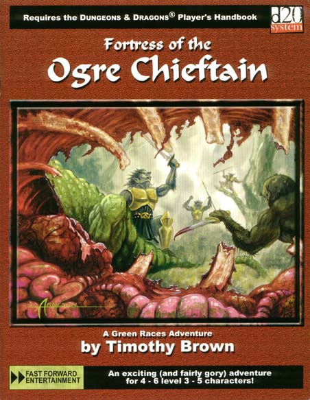 Third Edition Dungeons & Dragons Archive: d20 System: Fortress of the Ogre Chieftain