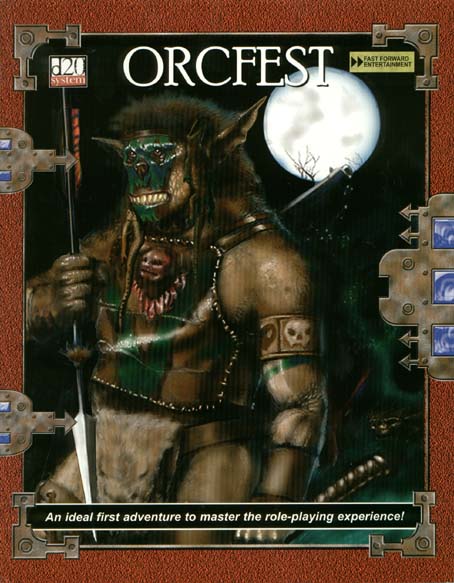 Third Edition Dungeons & Dragons Archive: d20 System: Orcfest