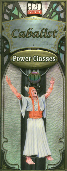 Third Edition Dungeons & Dragons Archive: d20 System: Power Classes XI: Cabalist