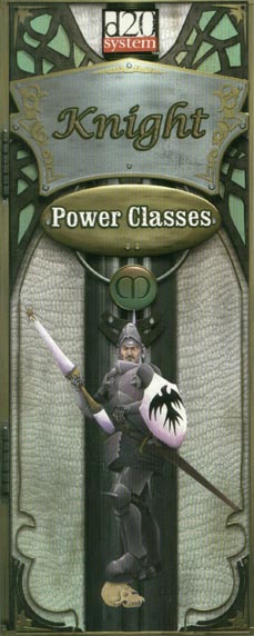 Third Edition Dungeons & Dragons Archive: d20 System: Power Classes V: Knight