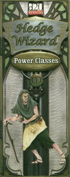 Third Edition Dungeons & Dragons Archive: d20 System: Power Classes VII: Hedge Wizard