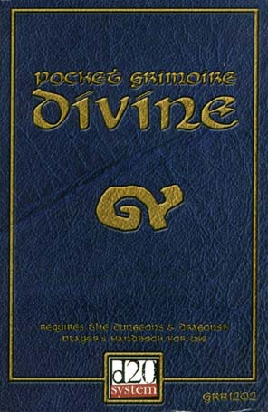 Third Edition Dungeons & Dragons Archive: d20 System: Pocket Grimoire Divine