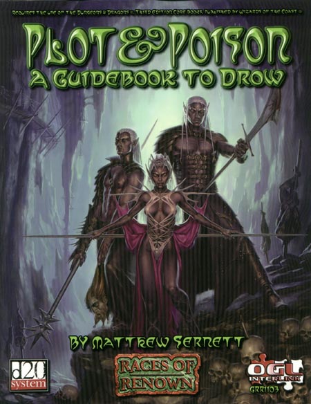 Third Edition Dungeons & Dragons Archive: d20 System: Plot & Poison: A Guidebook to Drow