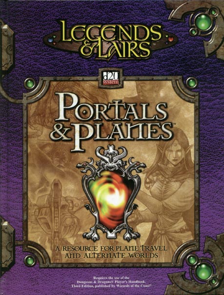 Third Edition Dungeons & Dragons Archive: d20 System: Portals & Planes