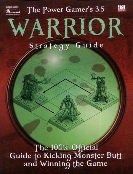 Third Edition Dungeons & Dragons Archive: d20 System: The Power Gamer's 3.5 Warrior Strategy Guide