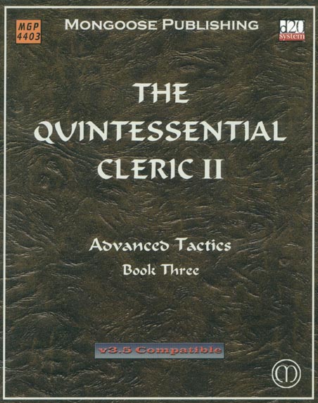 Third Edition Dungeons & Dragons Archive: d20 System: The Quintessential Cleric II