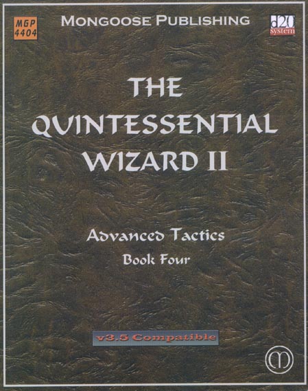 Third Edition Dungeons & Dragons Archive: d20 System: The Quintessenial Wizard II
