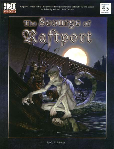 Third Edition Dungeons & Dragons Archive: d20 System: The Scourge of Raftport