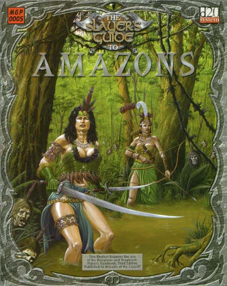 Third Edition Dungeons & Dragons Archive: d20 System: The Slayer's Guide to Amazons