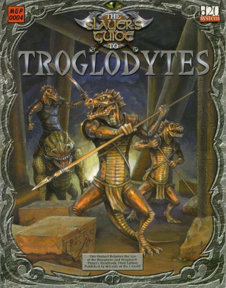 Third Edition Dungeons & Dragons Archive: d20 System: The Slayer's Guide to Troglodytes