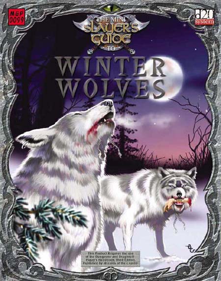 Third Edition Dungeons & Dragons Archive: d20 System: The Mini Slayer's Guide to Winter Wolves