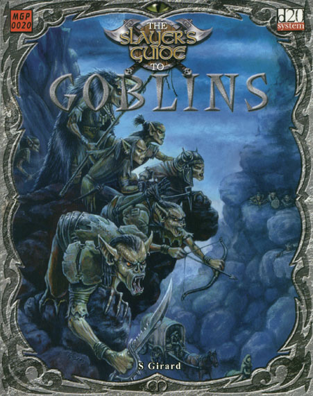 Third Edition Dungeons & Dragons Archive: d20 System: The Slayer's Guide to Goblins