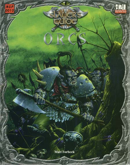 Third Edition Dungeons & Dragons Archive: d20 System: The Slayer's Guide to Orcs