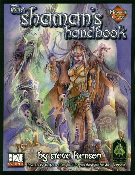 Third Edition Dungeons & Dragons Archive: d20 System: The Shaman's Handbook