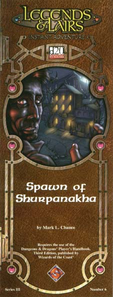 Third Edition Dungeons & Dragons Archive: d20 System: Spawn of Shurpanakha